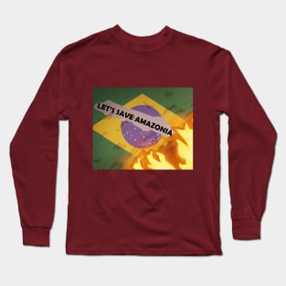 Let's save Amazonia Long Sleeve T-Shirt